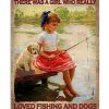 Once-Upon-A-Time-There-Was-A-Girl-Who-Really-Loved-Fishing-And-Dogs-Poster