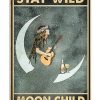 Stay-Wild-Moon-Child-Poster