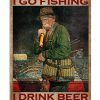 Thats-What-I-Do-I-Go-Fishing-I-Drink-Beer-And-I-Know-Things-Poster