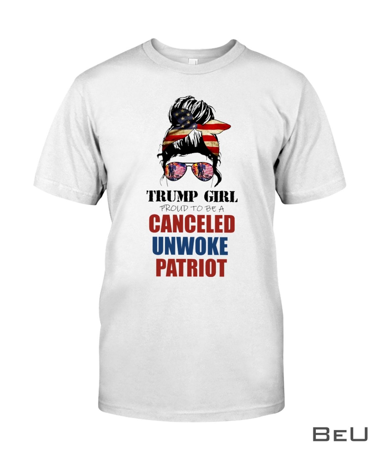 Trump-Girl-Proud-To-Be-A-Canceled-Unwoke-Patriot-Shirt