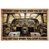 You-Dont-Stop-Flying-When-You-Get-Old-You-Get-Old-When-You-Stop-Flying-Poster