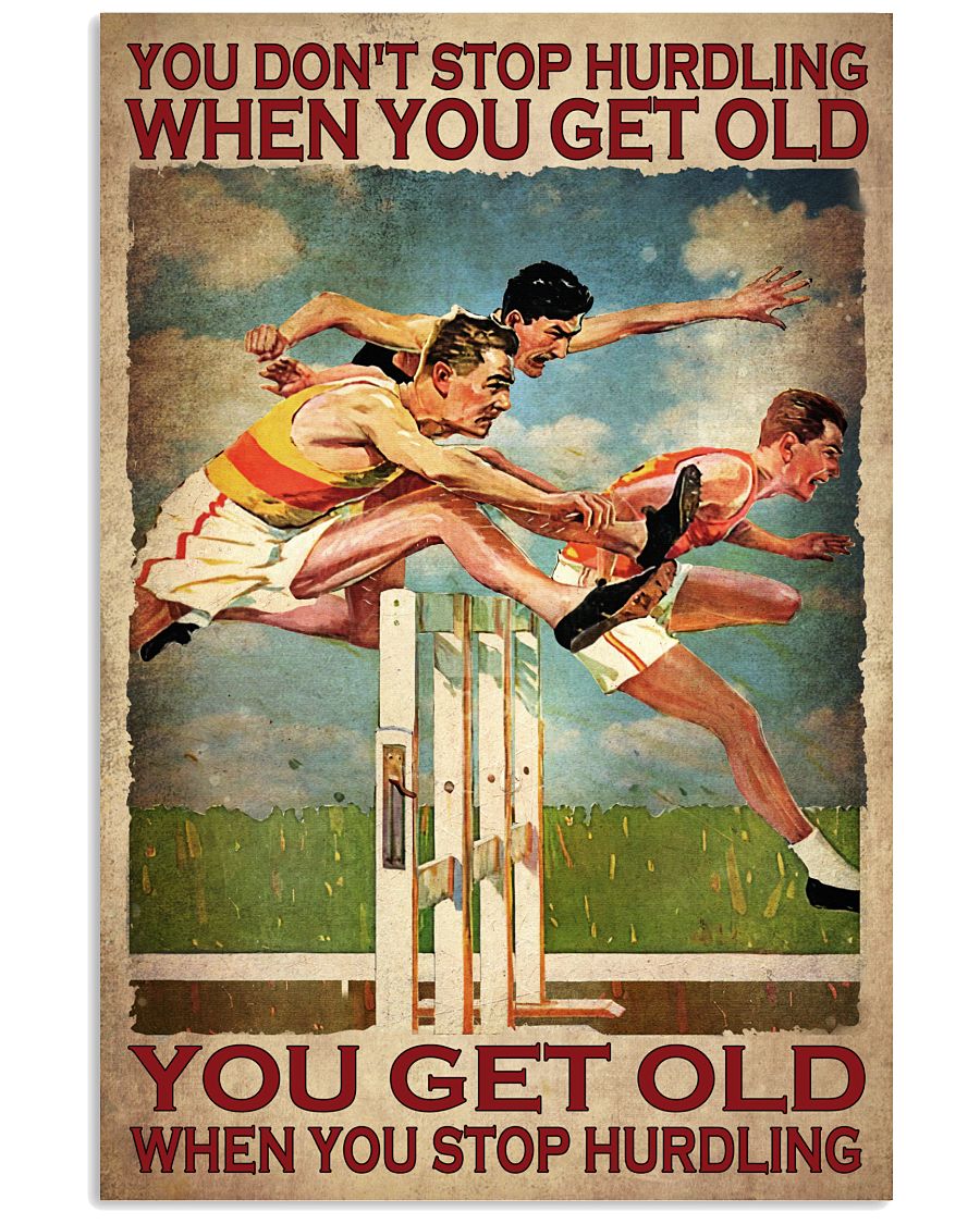 You-Dont-Stop-Hurdling-When-You-Get-Old-You-Get-Old-When-You-Stop-Hurdling-Poster