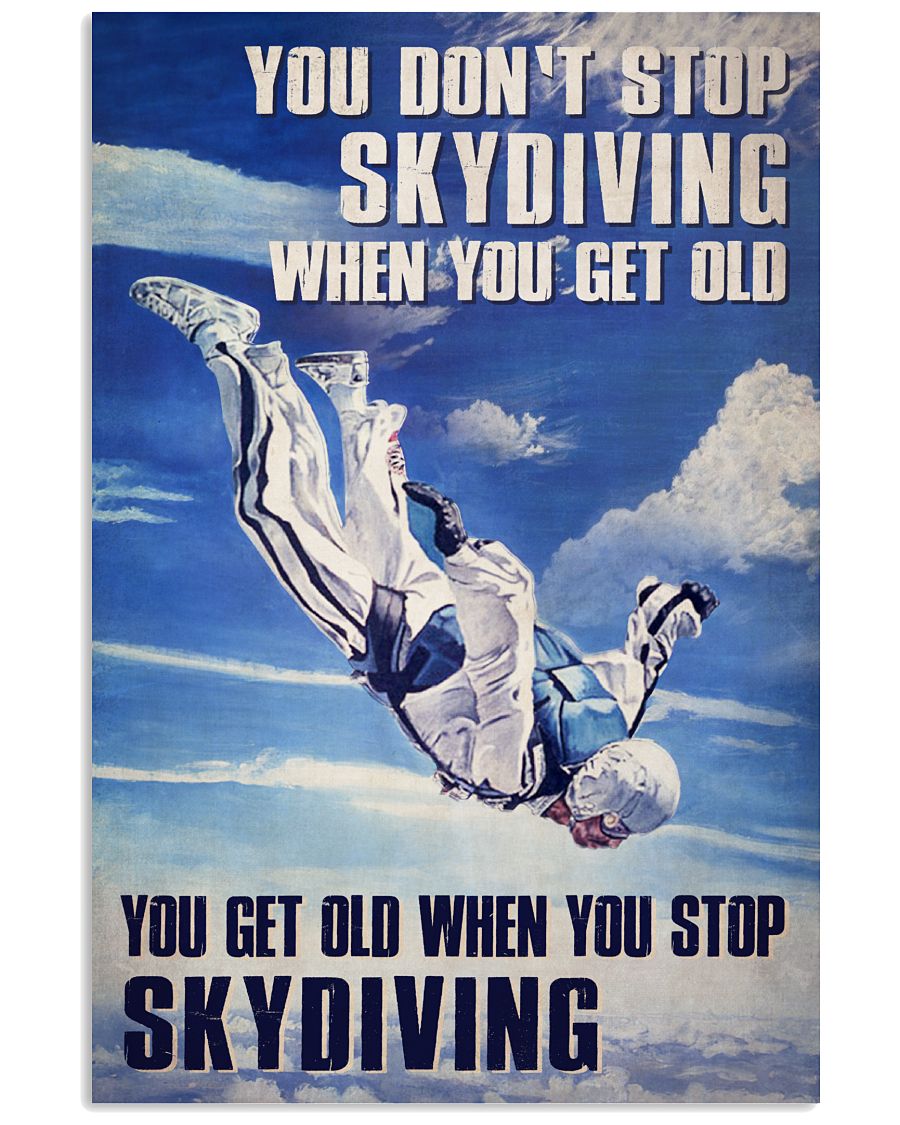 You-Dont-Stop-Skydiving-When-You-Get-Old-Poster