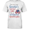 Im-Not-Just-Grandpas-Little-Girl-Im-A-Veterans-Granddaughter-Shirt