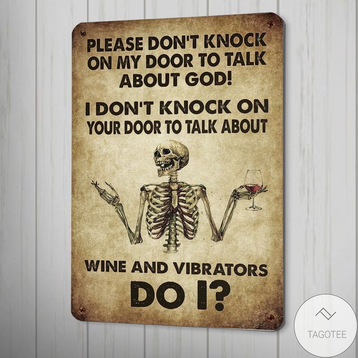 Please Don't Knock On My Door To Talk About God I Don't Knock On Your Door To Talk About Wine And Vibrators Metal Sign