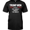 Trump-Won-They-Know-It-I-Know-It-You-Know-It-Shirt-1
