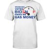 Whoever-Voted-Biden-Owes-Me-Gas-Money-Shirt