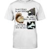 Cats I'm Not Crazy I'm Just Special No Wait Maybe I'm Crazy Shirt