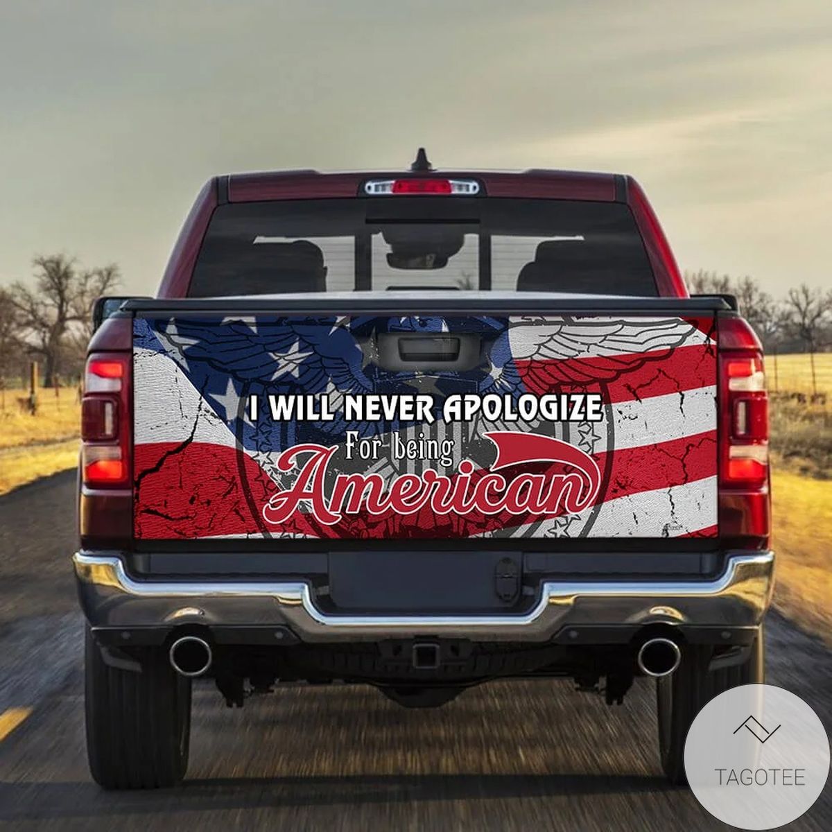 I Will Never Apologize For Being American Truck Tailgate Wrap