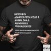 Mercury & Aborted Fetal Cells Shirt