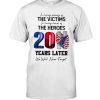Patriotism In Loving Memory Of The Victims In Loving Honor Of The Heroes Shirt