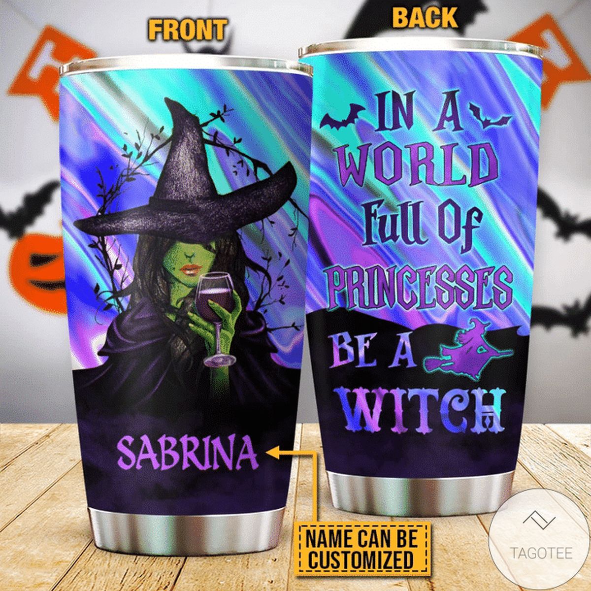 Personalized In A World Full Of Princesses Witch Tumbler