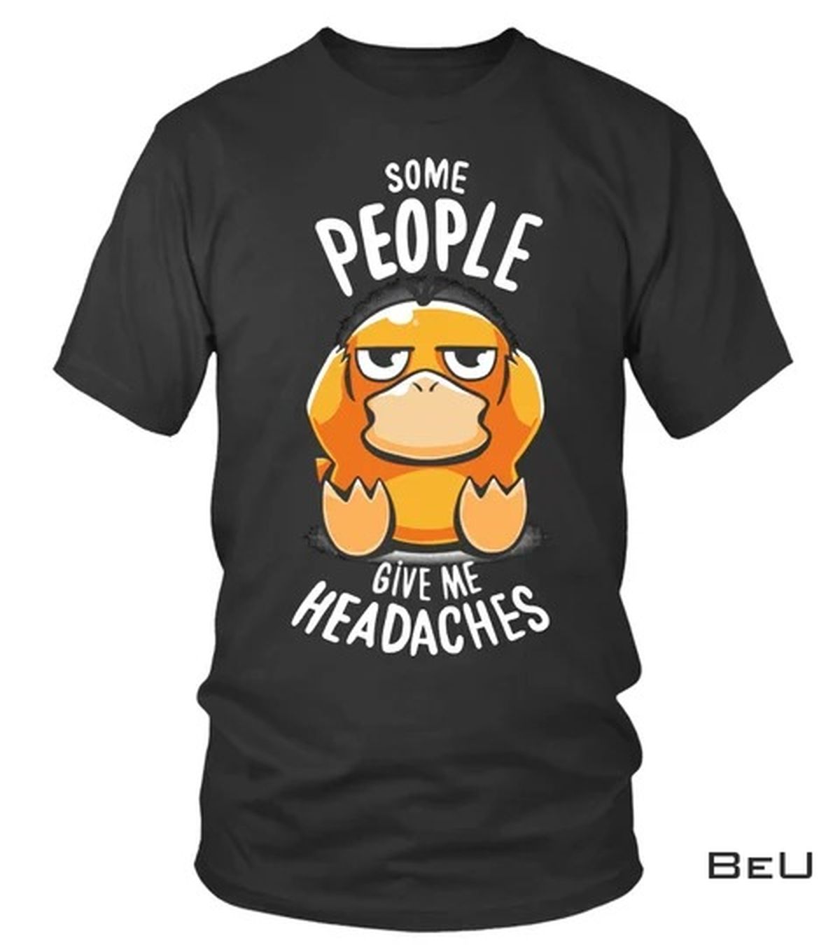 Pokemon Koduck Some People Give Me Headaches Shirt