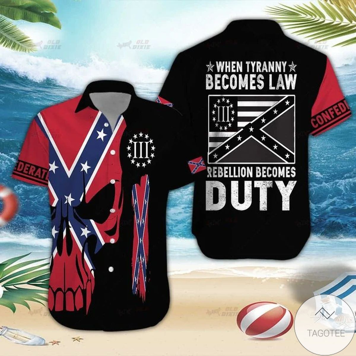 When Tyranny Becomes Law Rebellion Becomes Duty Southern Hawaiian Shirt