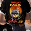 You Can't Scare Me I Drive A Jeep T-Shirt