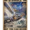 You May See Me Struggle But You Will Never See Me Quit Sea Storm Poster