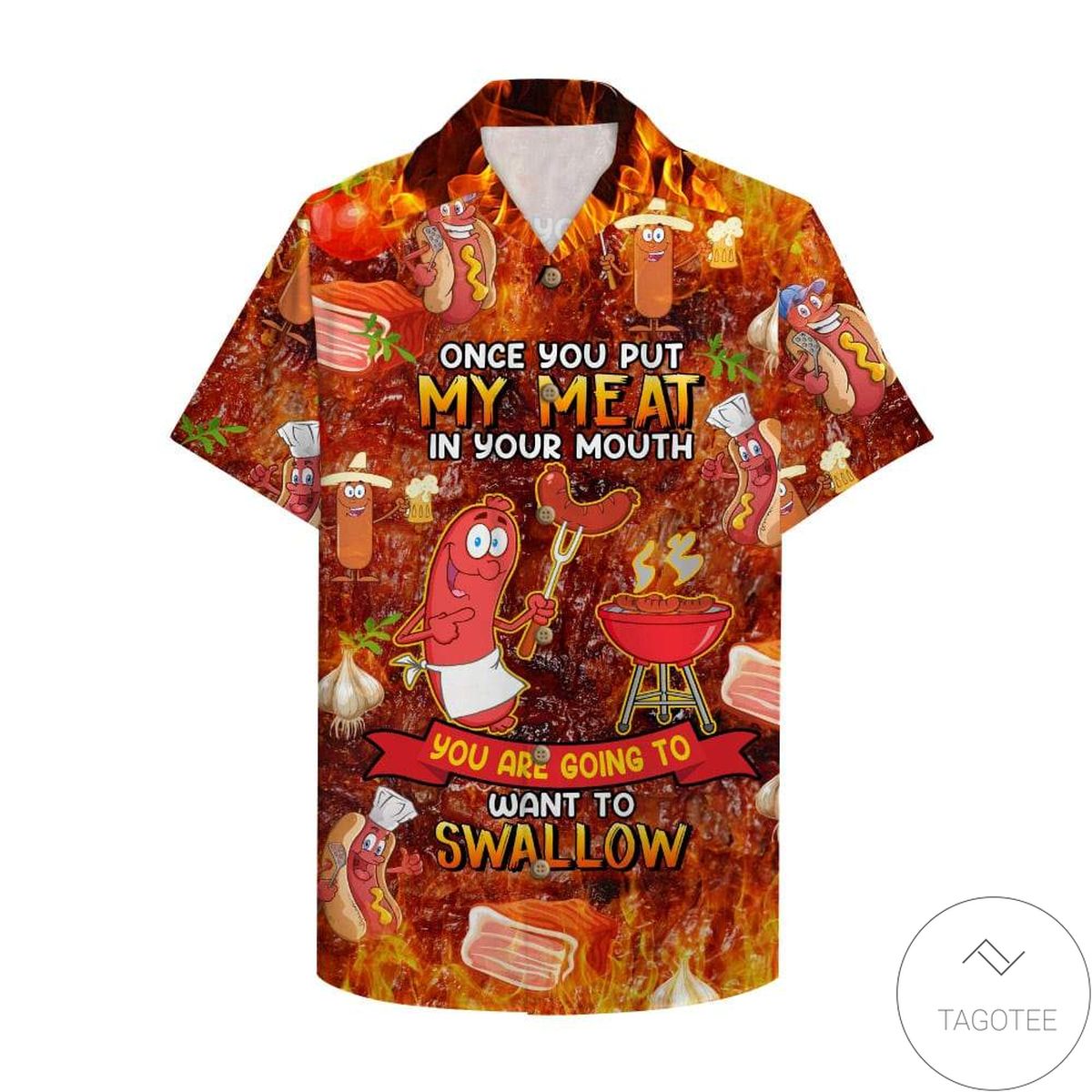 Bbq Once You Put My Meat In Your Mouth - Hawaiian Shirt