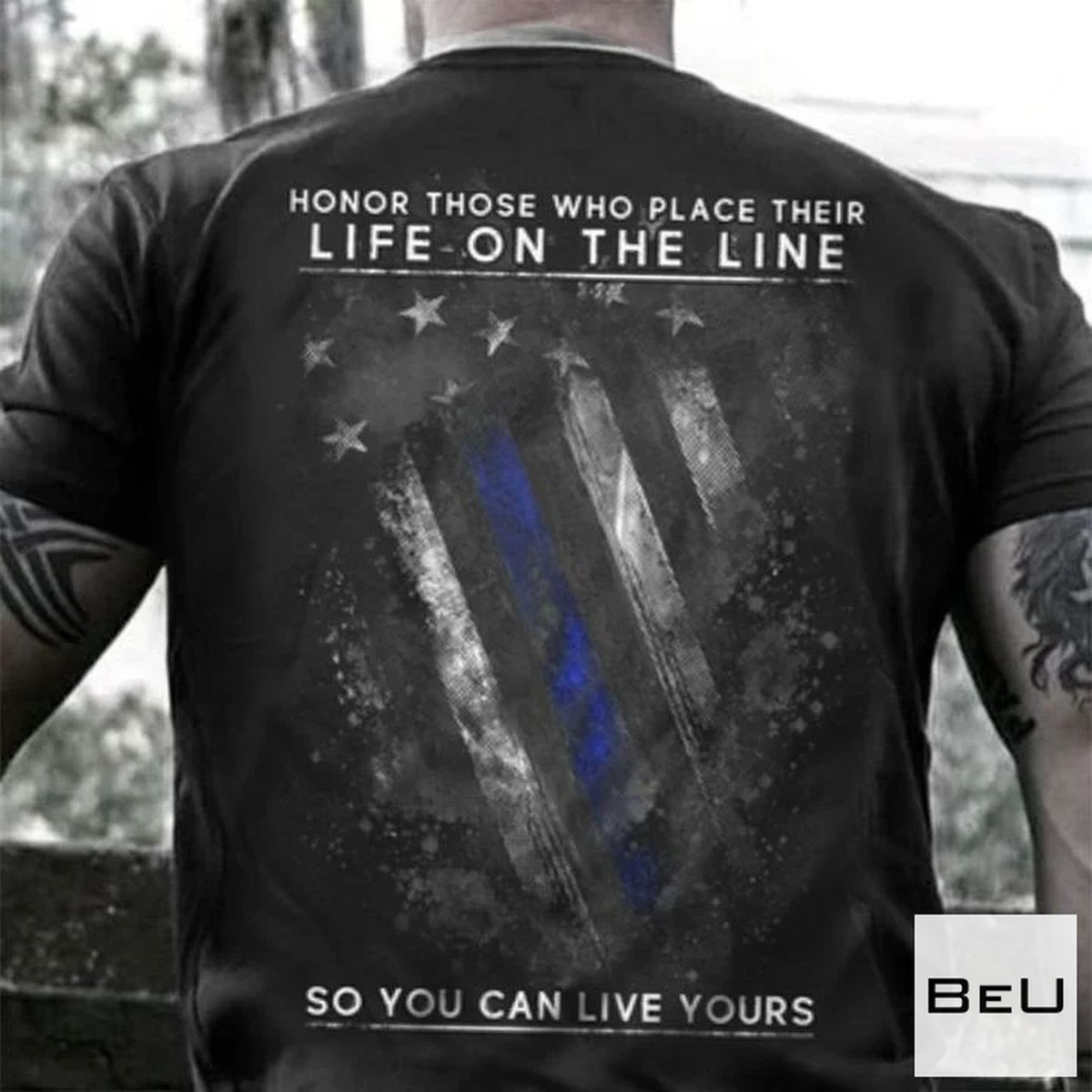 Honor Those Who Place Their Life On The Line Blue Shirt