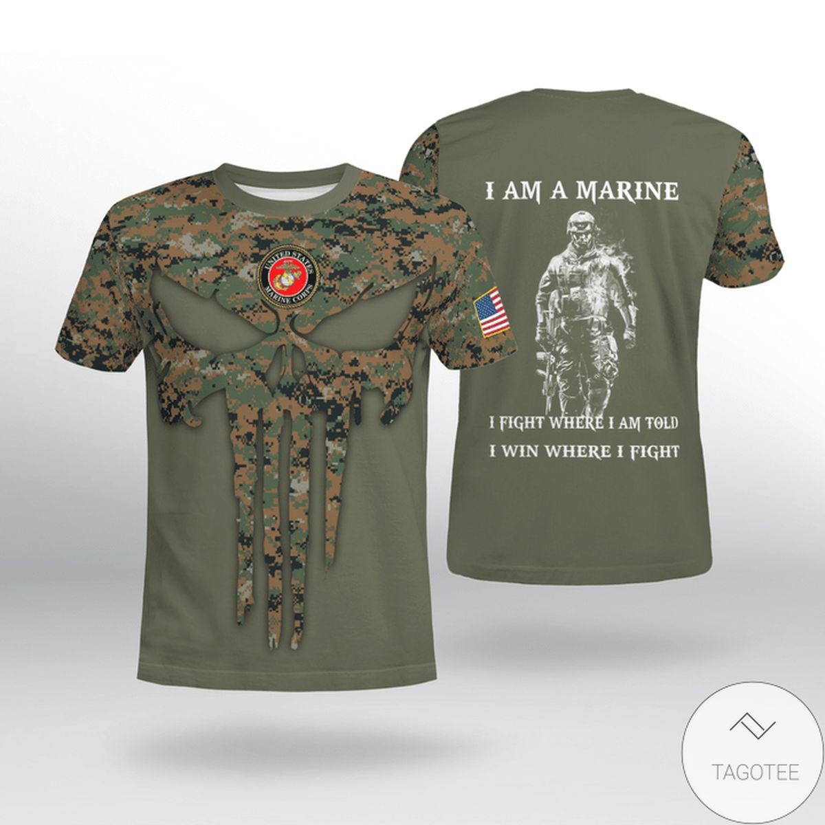 I Am A Marine I Fight Where I Am Told I Win Where I Fight Shirt