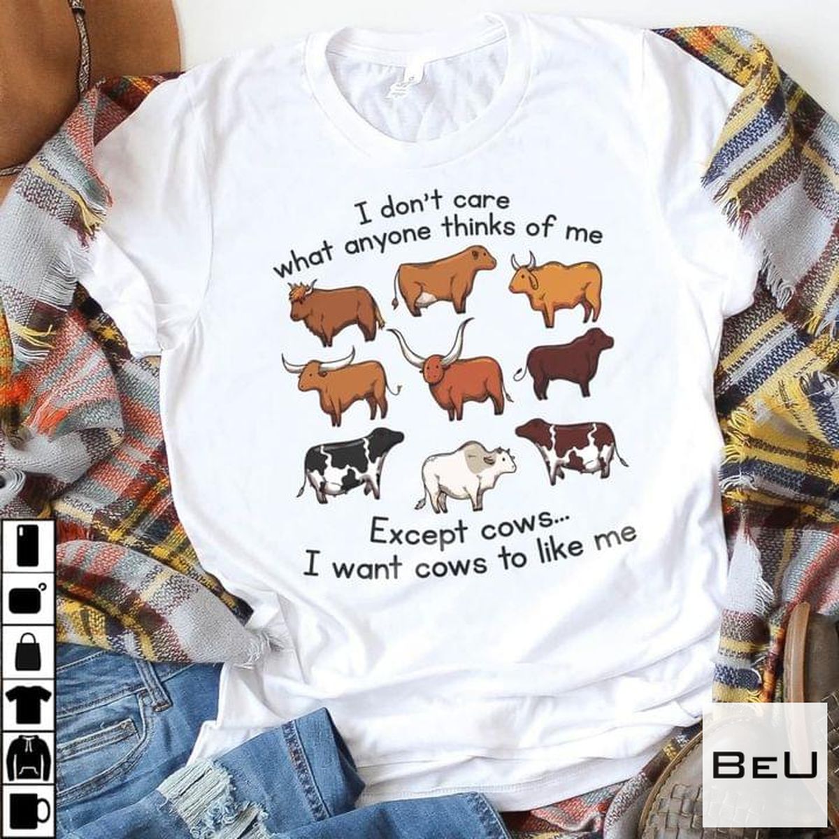 I Don't Care What People Think Of Me Except Cows Shirt
