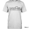 It's A Beautiful Day To Save Lives Shirt