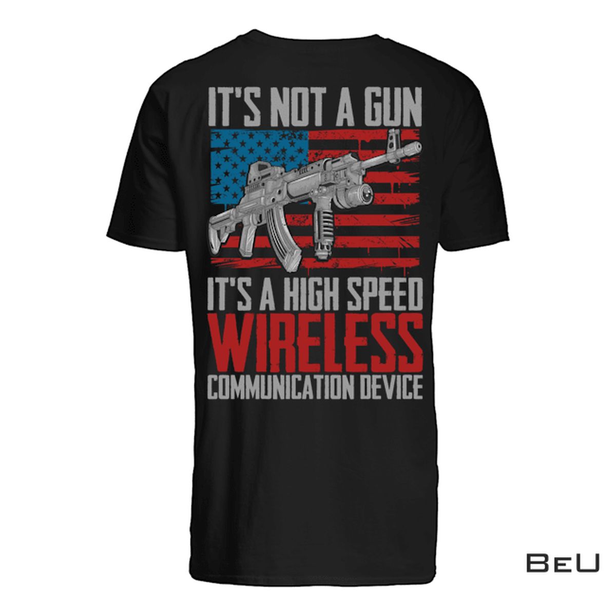 It's Not A Gun It's A High Speed Wireless Communication Device Shirt
