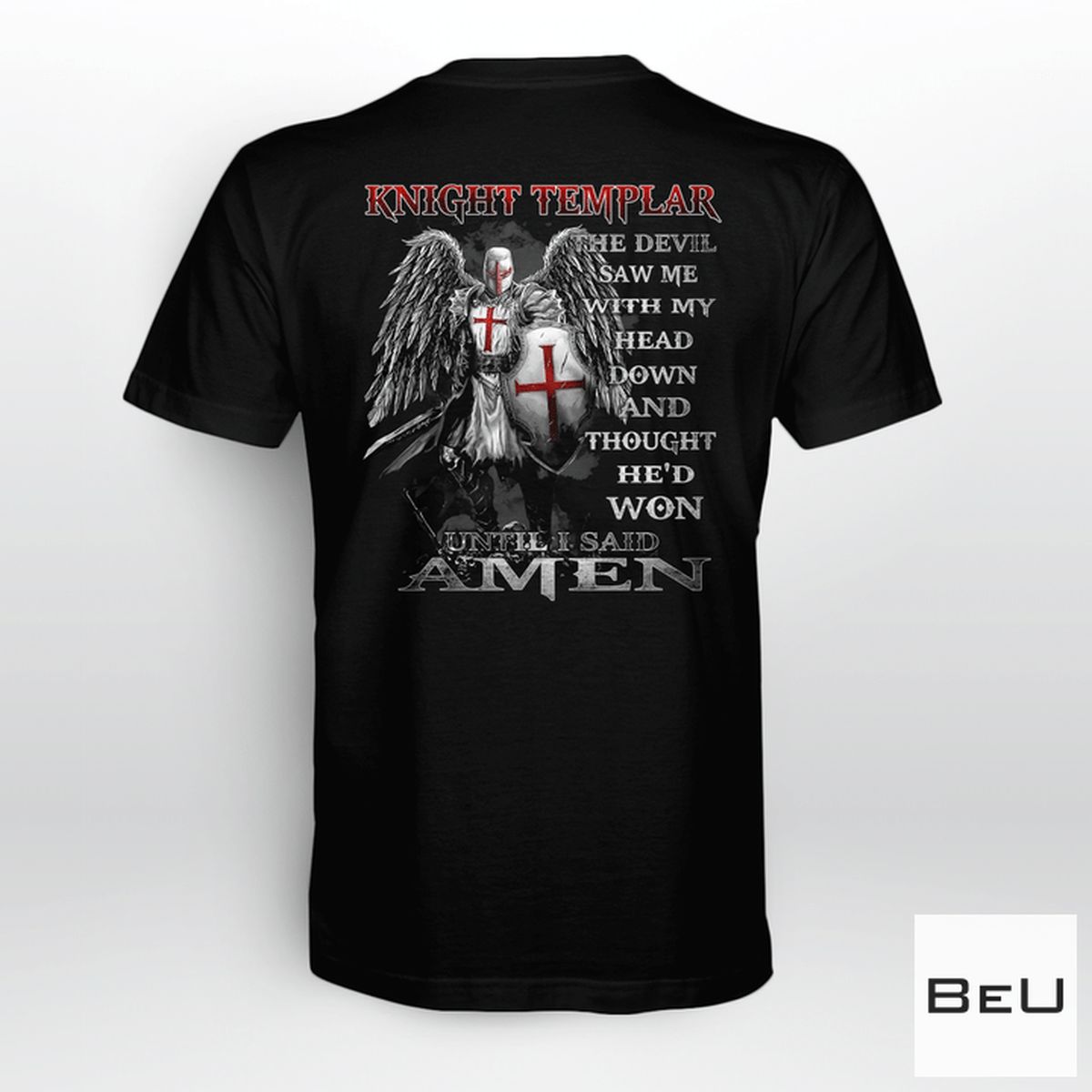 Jesus Knight Templar Until I Said Amen Shirt