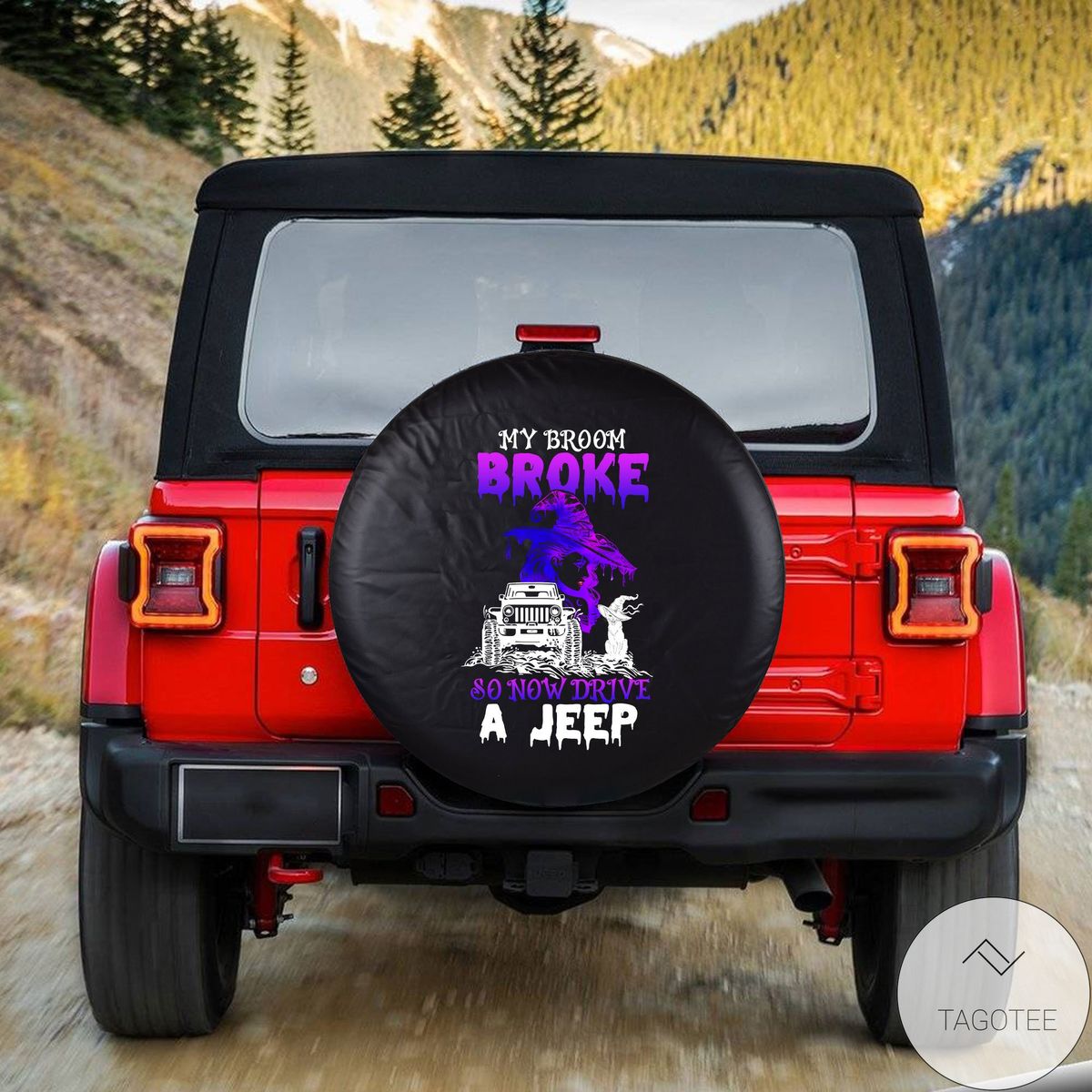 My Broom Broke So Now Drive A Jeep Spare Tire Cover