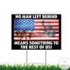 No Man Left Behind Means Something To The Rest Of Us Yard Sign