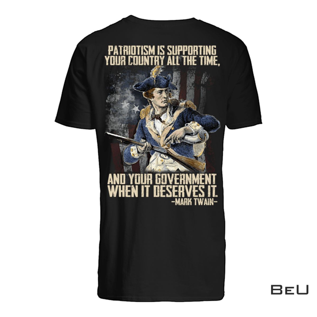 Patriotism Is Supporting Your Country All The Time & Your Government When It Deserves It Shirt