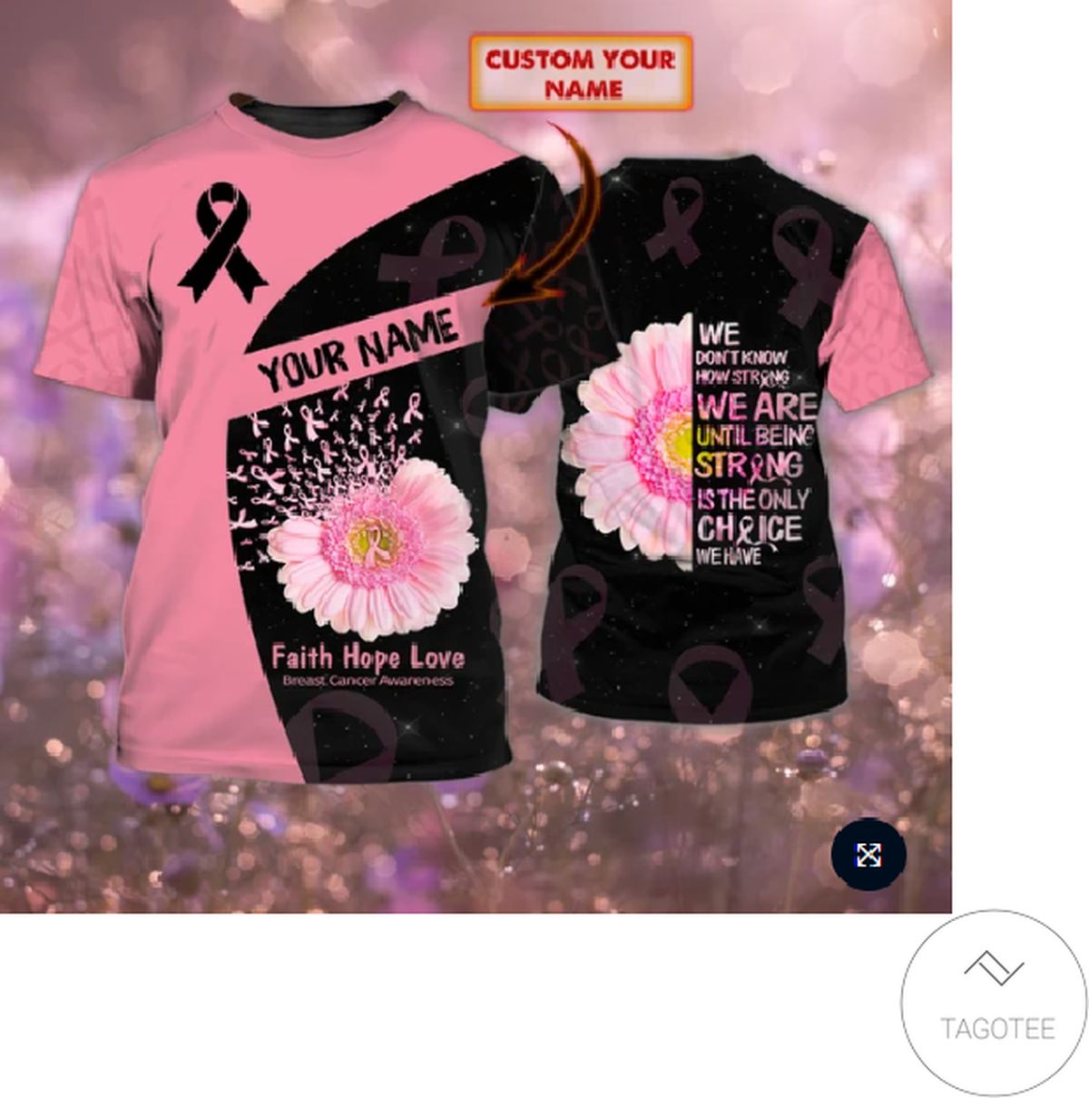 Personalized Never Breast Cancer Awareness We Don't Know How Strong We Are Until Being Strong Is The Only Choice 3d Shirt
