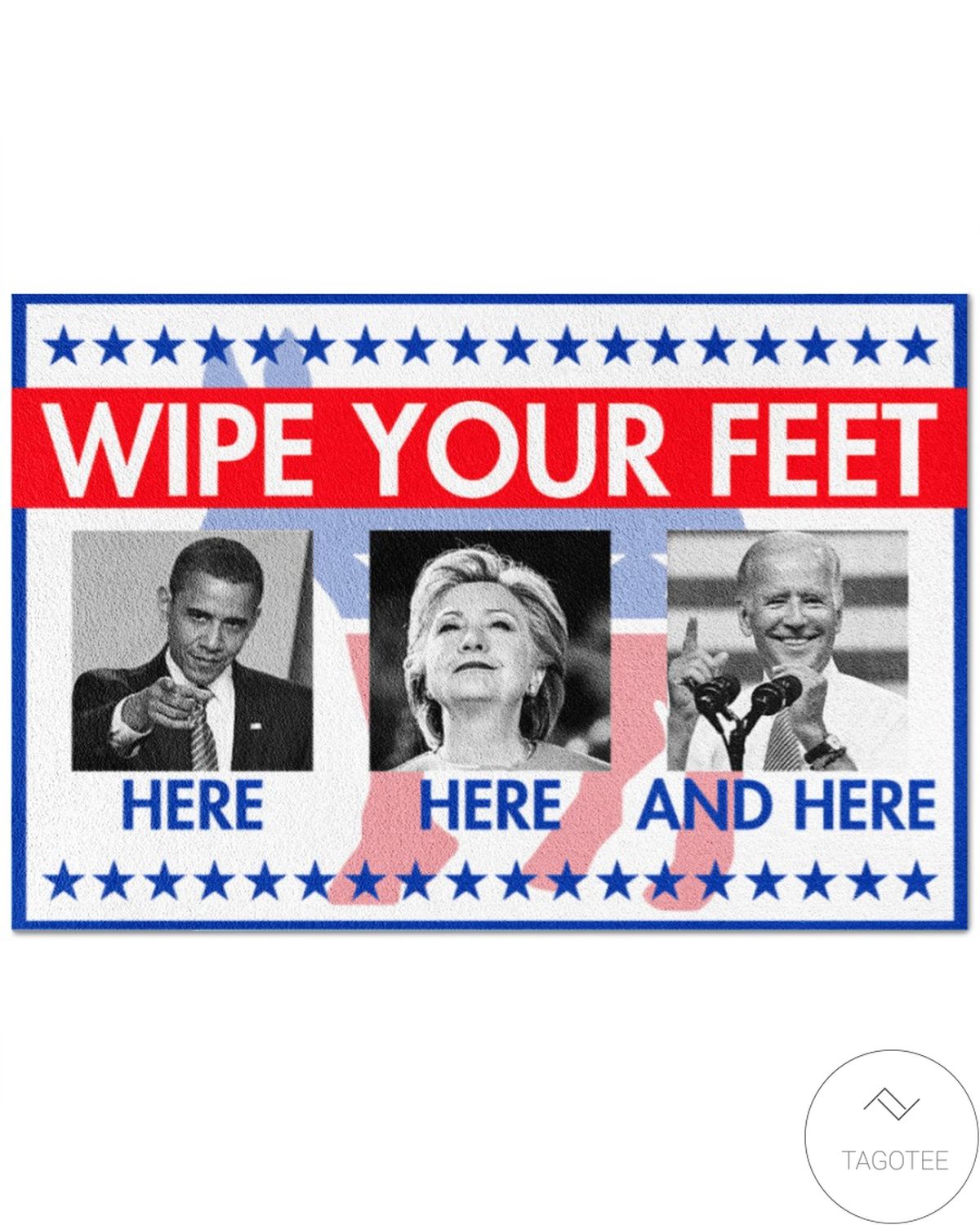 Wipe Your Feet Here Here And There Obama Biden Hillary Clinton Doormat
