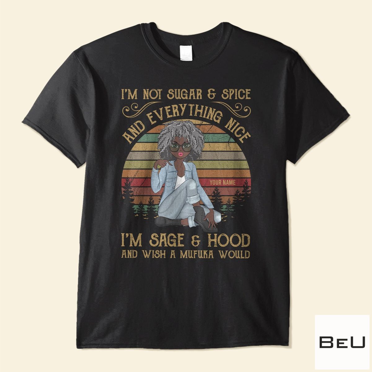 Womens I'm Not Sugar And Spice I'm Sage And Hood Shirt