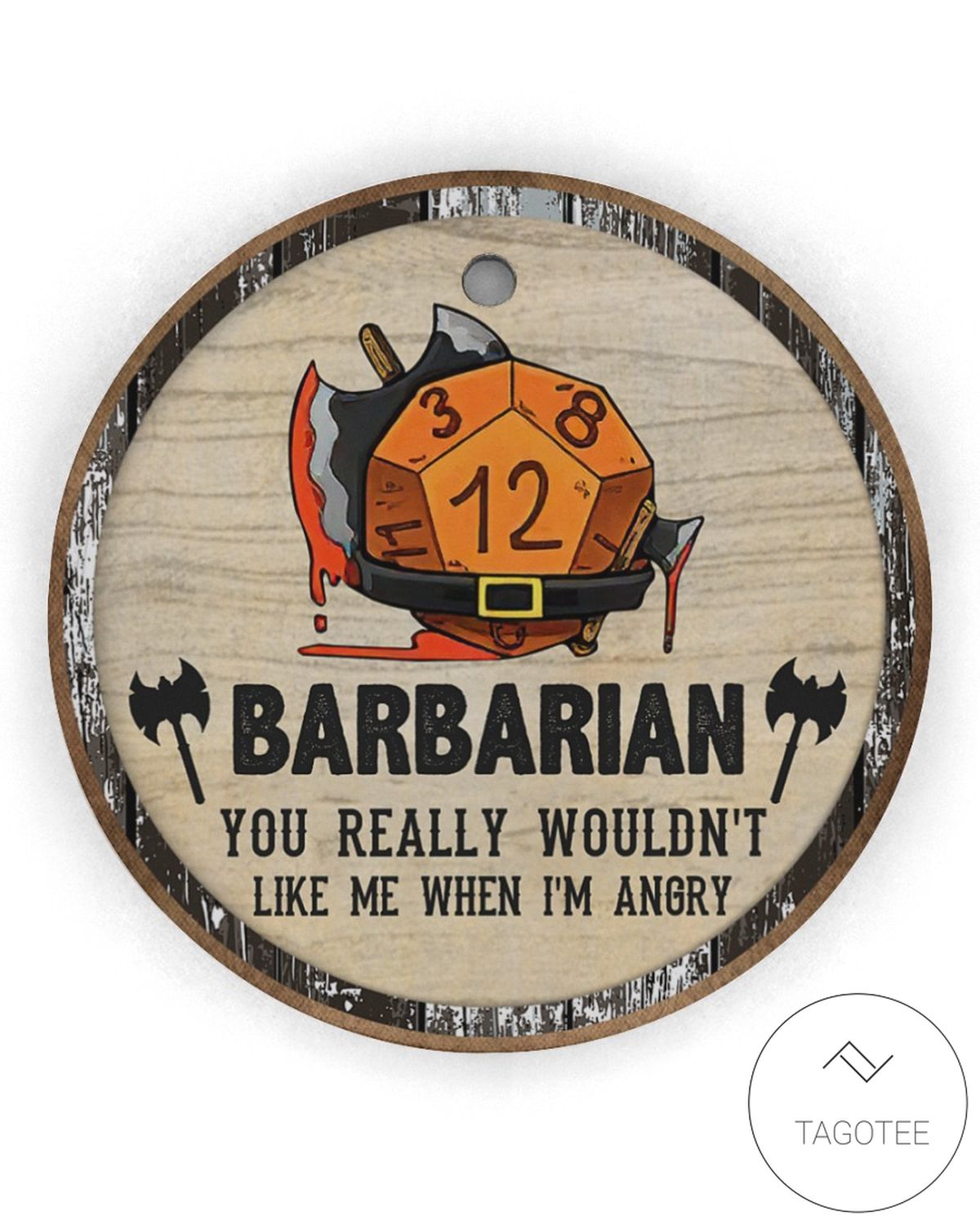 Barbarian You Really Wouldn't Like Me When I Am Angry Ornament