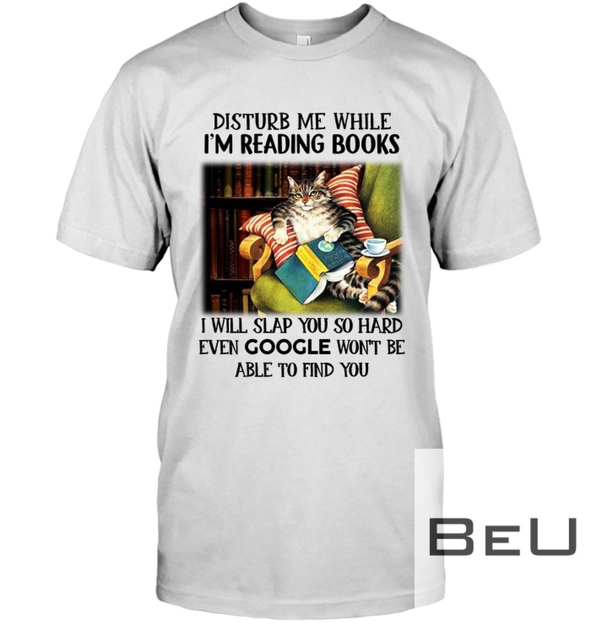 Disturb Me While I'm Reading Books I Will Slap You So Hard Shirt