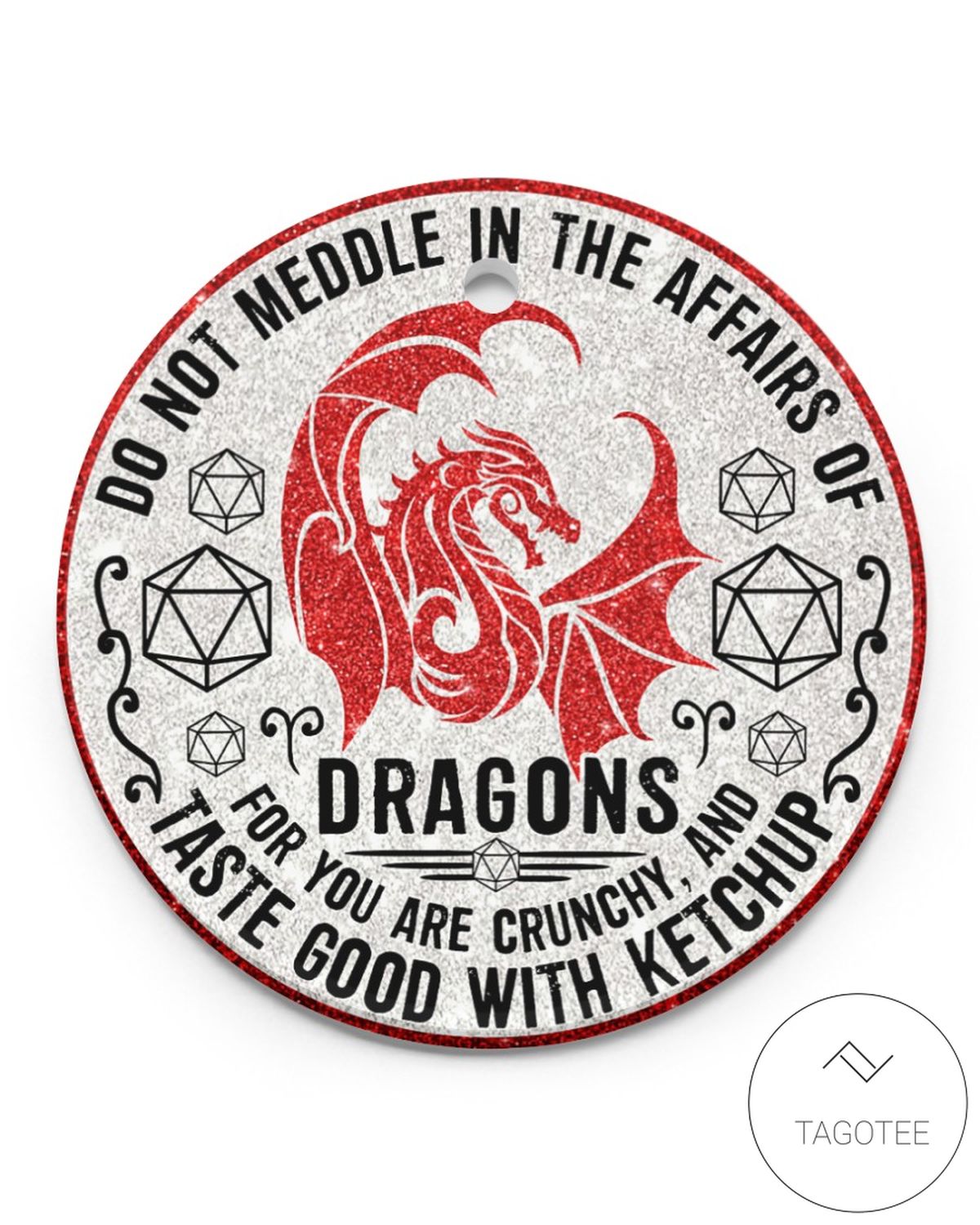 Do Not Meddle In The Affairs Of Dragons Ornament