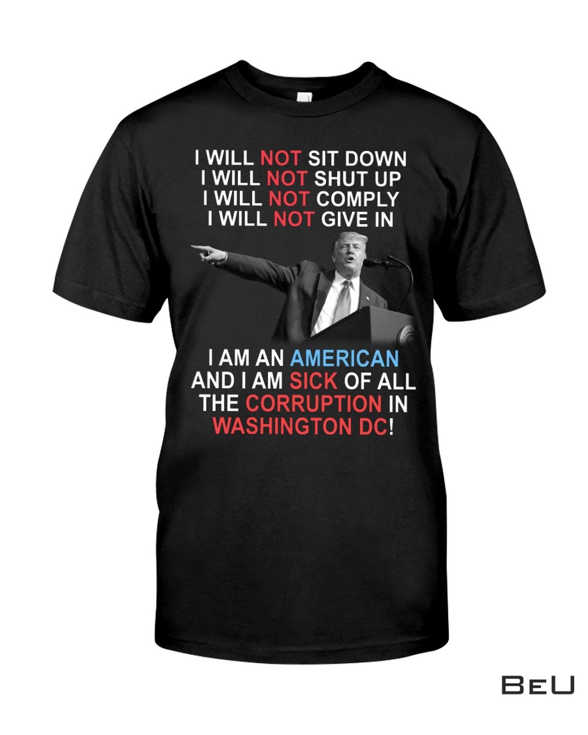 I Am An American And I Am Sick Of All The Corruption Shirt