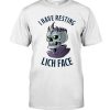 I Have Resting Lich Face Shirt