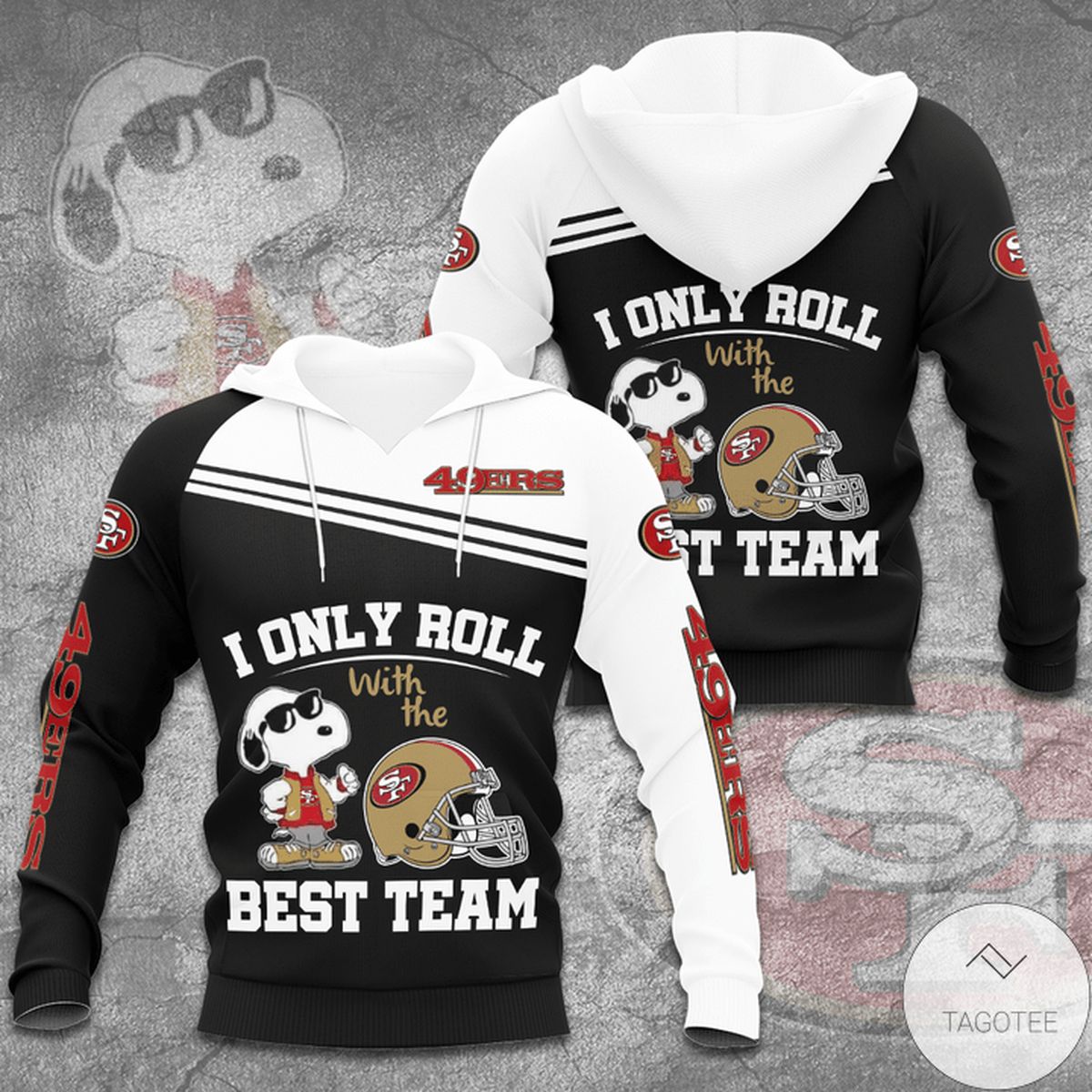San Francisco 49ers Snoopy I Only Roll With The Best Team Hoodie