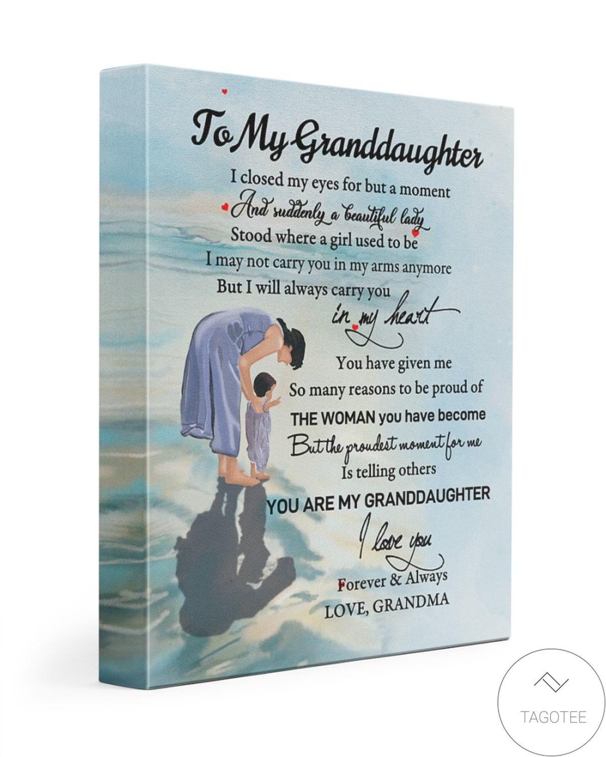The Proudest Moment For Me Is Telling Others You Are My Granddaughter Canvas