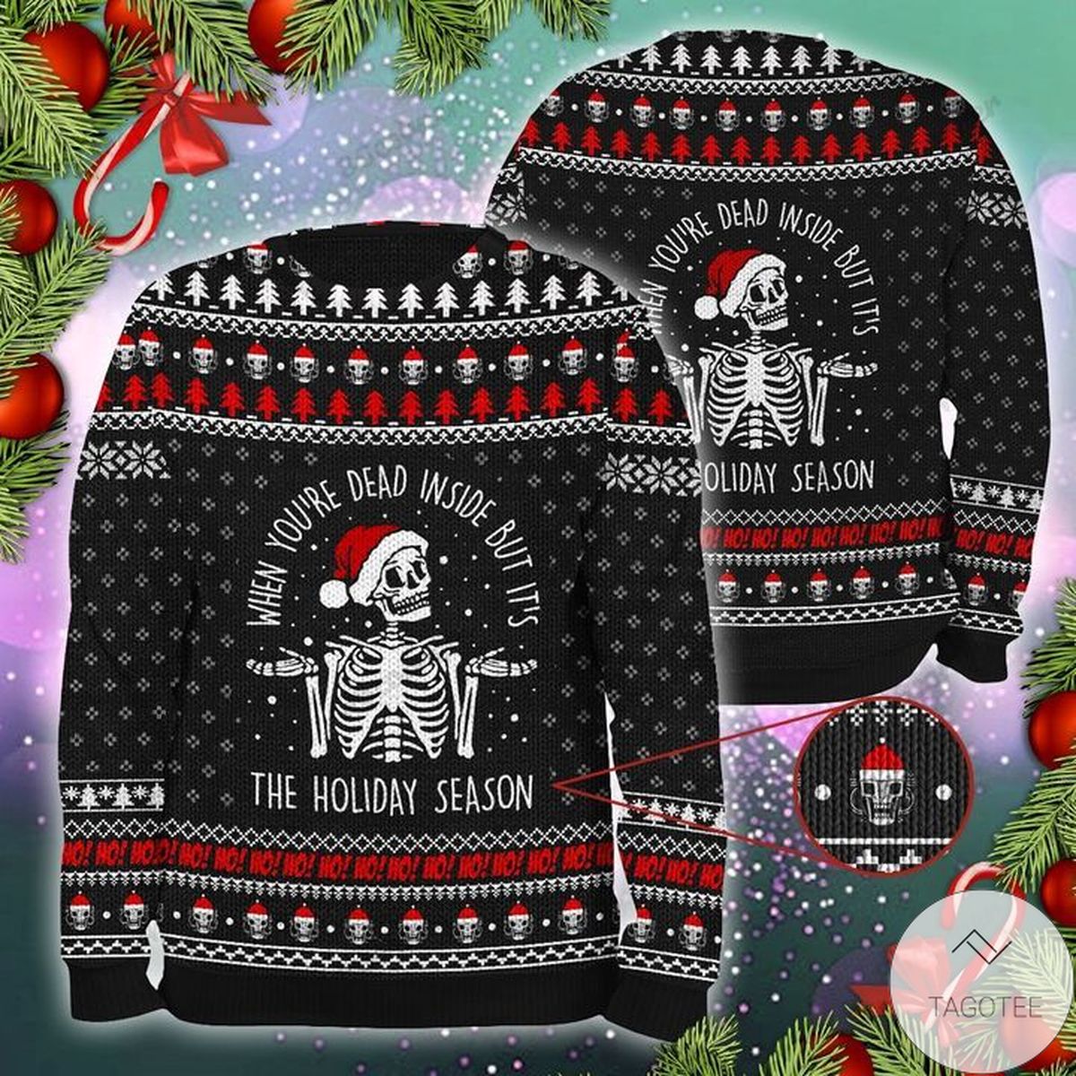 When You're Dead Inside But It's Holiday Season Skull Ugly Christmas Sweater