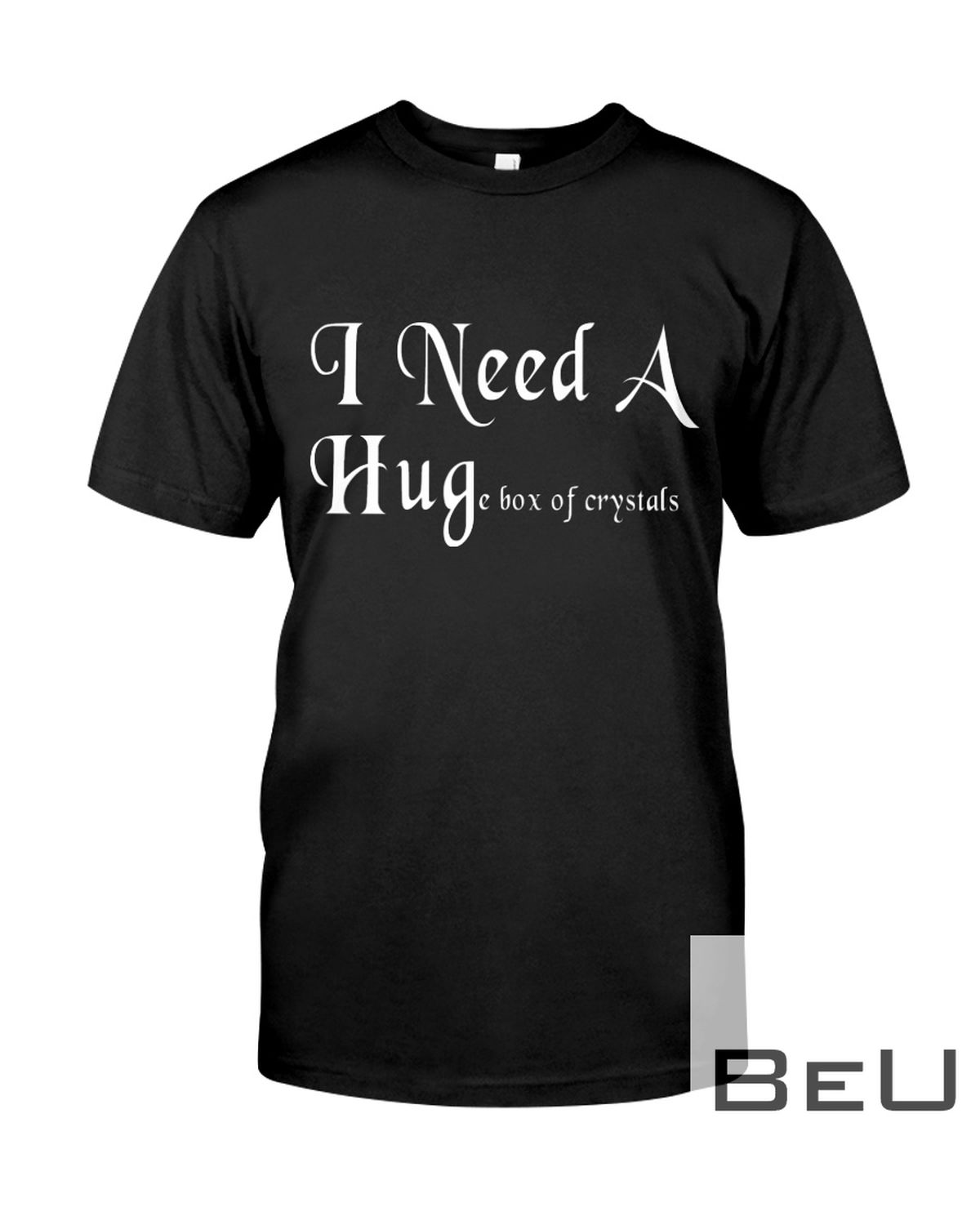 Witch I Need A Huge Box Of Crystals Shirt