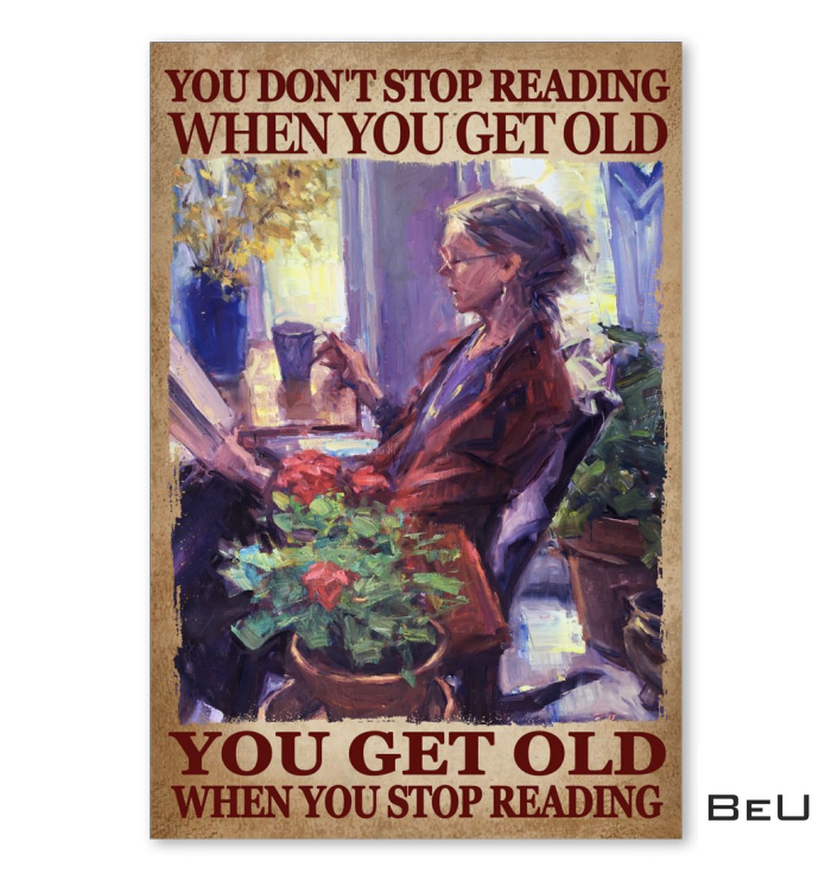 You Don't Stop Reading When You Get Old Shirt